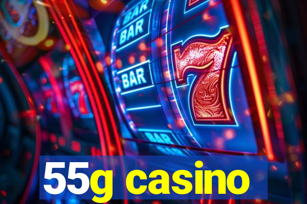 55g casino